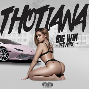 ดาวน์โหลดและฟังเพลง Thotiana (Remix) (Explicit) (Remix|Explicit) พร้อมเนื้อเพลงจาก Big Win