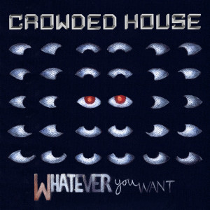 Crowded House的專輯Whatever You Want