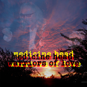 Medicine Head的專輯Warriors of Love