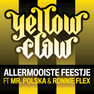 Listen to Allermooiste Feestje (Remix) song with lyrics from Yellow Claw