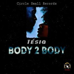 Listen to Body 2 Body song with lyrics from Tésia