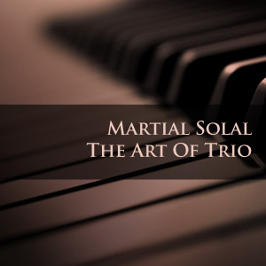 Martial Solal: The Art Of The Trio