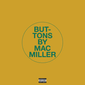 ดาวน์โหลดและฟังเพลง Buttons (Explicit) พร้อมเนื้อเพลงจาก Mac Miller