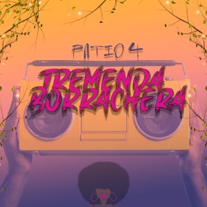 Patio 4的專輯Tremenda Borrachera