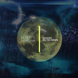 Alberto Lencina的專輯Raining on the moon