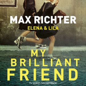 收聽Max Richter的Elena & Lila (From “My Brilliant Friend” TV Series Soundtrack)歌詞歌曲