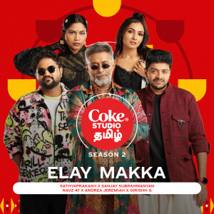อัลบัม Elay Makka | Coke Studio Tamil ศิลปิน Sathyaprakash