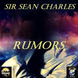 Dengarkan Rumors lagu dari Sir Sean Charles dengan lirik