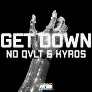 ดาวน์โหลดและฟังเพลง Get Down (Extended Mix) พร้อมเนื้อเพลงจาก NO QVLT