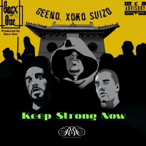 收听Sacx One的Keep Strong Now (Explicit)歌词歌曲