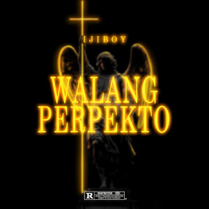 Ijiboy的專輯Walang Perpekto