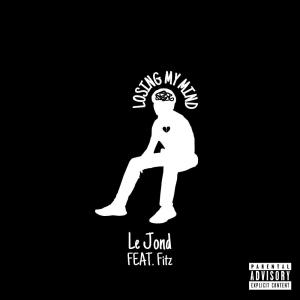 LeJond的專輯Losing My Mind (feat. Fitz) (Explicit)