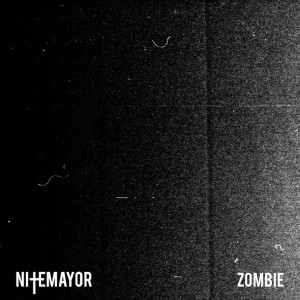 收聽Nitemayor的Zombie歌詞歌曲