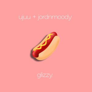 Album glizzy. oleh Ujuu