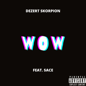Album Wow (Explicit) from Dezert Skorpion