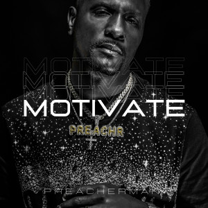 收聽Preacherman的Motivate歌詞歌曲