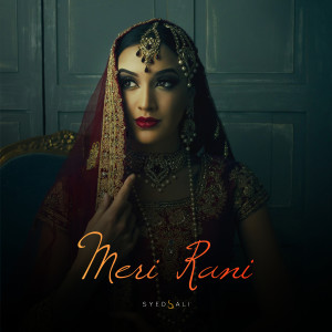 ดาวน์โหลดและฟังเพลง Meri Rani พร้อมเนื้อเพลงจาก Syed Ali