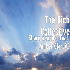 The Rich Collective的专辑Share a Smile (feat. Amber Clarvit)