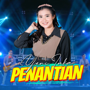 收聽Yeni Inka的Penantian歌詞歌曲