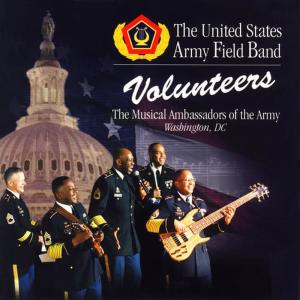 United States Army Field Band (The Volunteers)的專輯UNITED STATES ARMY FIELD BAND: Volunteers