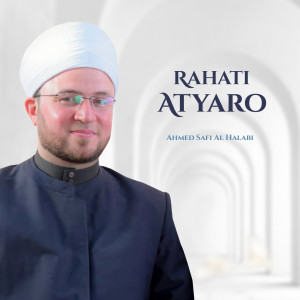 Album Rahati Atyaro (Inshad) from Ahmed Safi Al Halabi