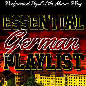 Let The Music Play的專輯Essential German Playlist