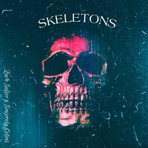 Album Skeletons (Explicit) oleh Sincerely Collins