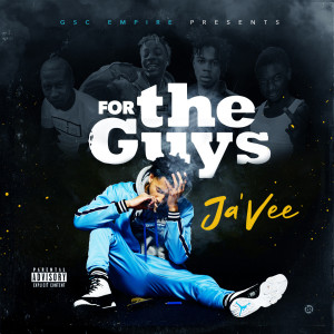 Ja'vee的專輯For the Guys (Explicit)
