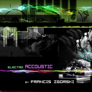Francis Zgorski的專輯Electro Accoustic