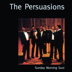 The Persuasions的專輯Sunday Morning Soul
