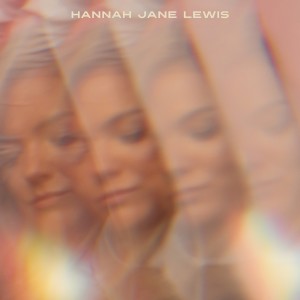 Hannah Jane Lewis的專輯Hannah Jane Lewis (Explicit)