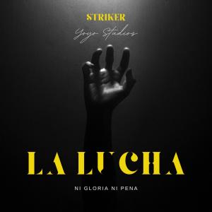 Striker的專輯La Lucha (feat. Gradozero) (Explicit)