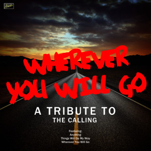 Ameritz Tribute Tracks的專輯Wherever You Will Go - A Tribute to The Calling