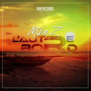 Listen to L'autre bord song with lyrics from Mike-Z
