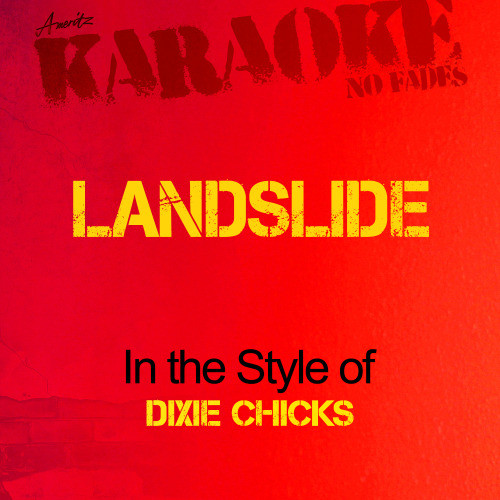 Landslide (In the Style of the Dixie Chicks) [Karaoke Version] (Karaoke Version)