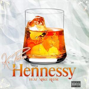 收聽K. Parker的Hennessy (Explicit)歌詞歌曲