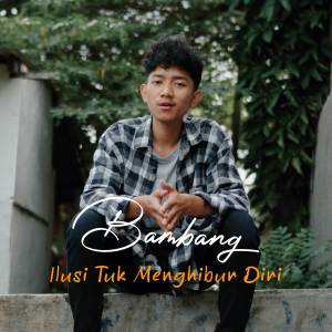 Album Ilusi Tuk Menghibur Diri oleh Bambang