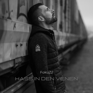 Dengarkan lagu Hass in Den Venen nyanyian FokuZz dengan lirik