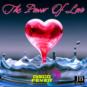 Dengarkan The Power Of Love lagu dari Disco Fever dengan lirik