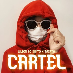 Listen to CARTEL WILSON LO SINTO X TACATA song with lyrics from Allan Aditya