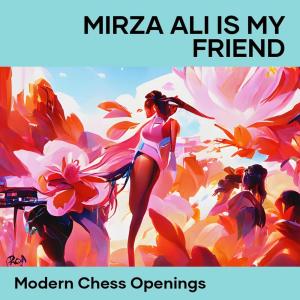 Listen to Mirza Ali Is My Friend song with lyrics from Modern Chess Openings