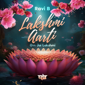 Ravi B的专辑Lakshmi Aarti - Om Jai Lakshmi