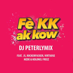 收聽Dj peterlymix的Fè Kk Ak Kow歌詞歌曲