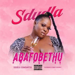Sdudla Somdantso的專輯Abafobethu (Explicit)