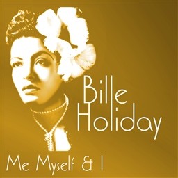 ดาวน์โหลดและฟังเพลง Me, Myself And I พร้อมเนื้อเพลงจาก Billie Holiday