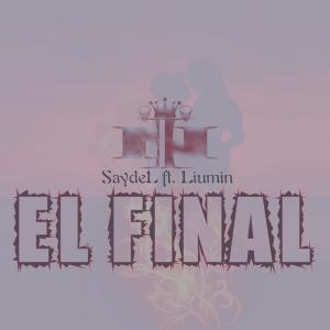Listen to El Final(feat. Liumin) song with lyrics from Saydel