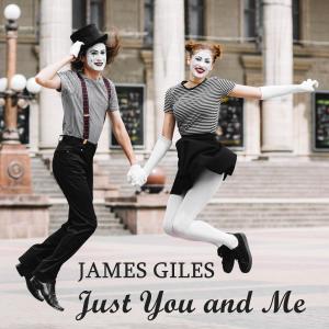 ดาวน์โหลดและฟังเพลง Just You and Me พร้อมเนื้อเพลงจาก James Giles