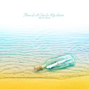 Album There Is A Sea In My Heart oleh 블루소울
