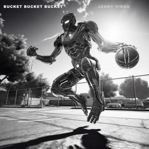 收聽Jonny Virgo的bucket bucket bucket (Explicit)歌詞歌曲
