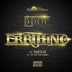 收聽D DOC AKA DEVIOUS DOC的Errthing (feat. Bootleg of The Dayton Family, Dotti Lyne & Sam Es-Aye Emlam) (Radio Edit|Explicit)歌詞歌曲